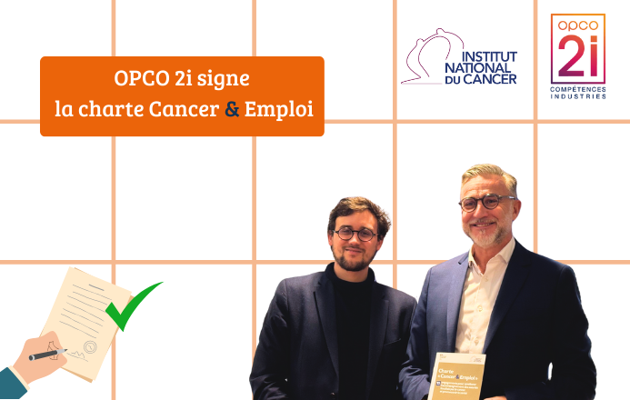 OPCO 2i signe la Charte “Cancer & Emploi” avec l’institut National du cancer le 19 février 2025