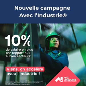 Une nouvelle campagne pour changer le regard sur l’industrie !